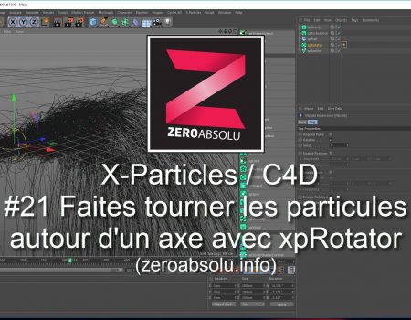 X-Particles / Cinema 4D – #21 Faites tourner les particules autour d’un axe avec xpRotator